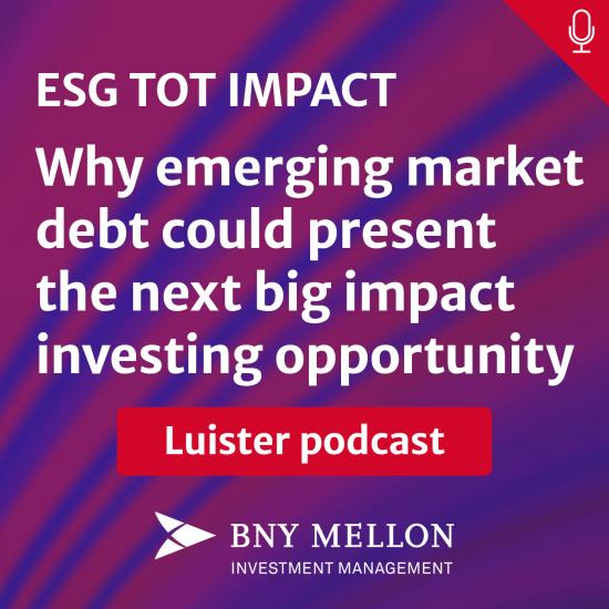 BNY Mellon Investment Management: Why emerging market debt could present the next big impact investing opportunity