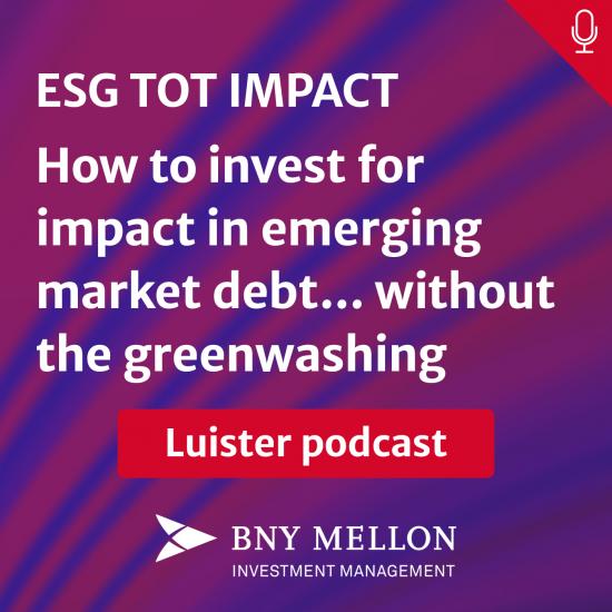 BNY Mellon Investment Management: How to invest for impact in emerging market debt….without the greenwashing