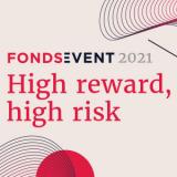 Fondsevent 2021 High reward, high risk
